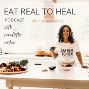 Podcast Eat Real To Heal Podcast