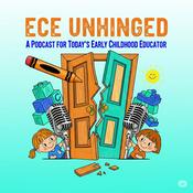 Podcast ECE Unhinged