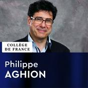 Podcast Économie des institutions, de l'innovation et de la croissance - Philippe Aghion