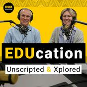Podcast EDUcation Unscripted & Xplored