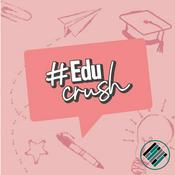 Podcast #EduCrush