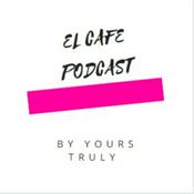 Podcast El Cafe Podcast