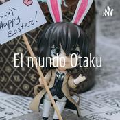 Podcast El mundo Otaku