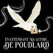 Podcast En attendant ma lettre de Poudlard