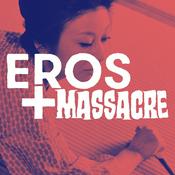 Podcast Eros + Massacre