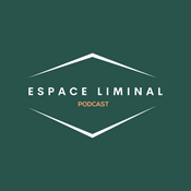 Podcast Espace Liminal Podcast