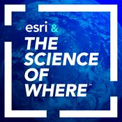 Podcast Esri & The Science of Where