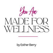 Podcast Esther 's Wellness Podcast