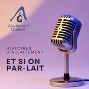 Podcast Et si on PAR-LAIT