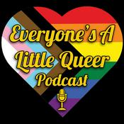 Podcast Everyone's A Little Queer