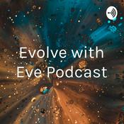 Podcast Evolve with Eve Podcast