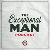 Podcast Exceptional Man Podcast