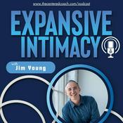 Podcast Expansive Intimacy with Jim Young