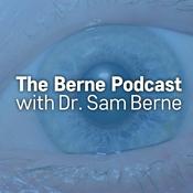 Podcast The Berne Podcast with Dr. Sam Berne