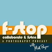Podcast F-Stop Collaborate and Listen - A Photography Podcast