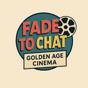 Podcast Fade to Chat: Golden Age Cinema