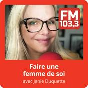 Podcast Faire une femme de soi avec Janie Duquette du FM103,3
