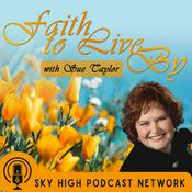 Podcast Faith to Live By with Sue Taylor