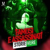 Podcast Famosi e Assassinati • Storie Vere