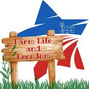 Podcast Farm Life and Freedom; Cultivating a Free Life