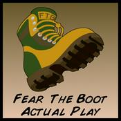 Podcast Fear the Boot, Actual Play