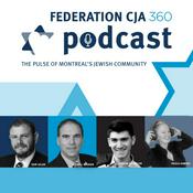 Podcast Federation CJA 360 Podcast: The Pulse of Montreal’s Jewish Community
