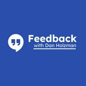 Podcast Feedback with Dan Holzman