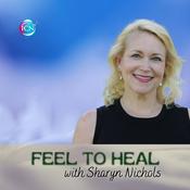 Podcast Feel To Heal With Sharyn Nichols