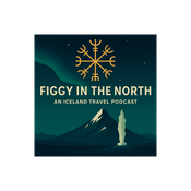 Podcast Figgy in the North: An Iceland Travel Podcast