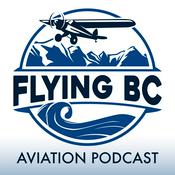 Podcast Flying BC - Pilot Stories and Aviation Adventures