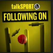 Podcast Following On: talkSPORT's cricket show