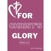 Podcast For Christ's Glory