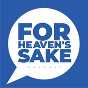 Podcast For Heaven’s Sake