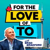 Podcast For the Love of TO with Brad Bradford