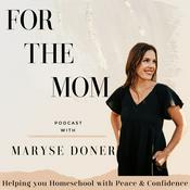 Podcast For The Mom | Motherhood & Homeschooling for Christian Women