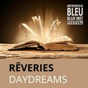 Podcast Rêveries | Daydreams by Metropolis bleu | Blue Metropolis