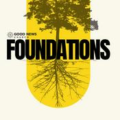 Podcast Foundations by Good News Church