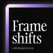 Podcast Frameshifts with Benjamin Arya