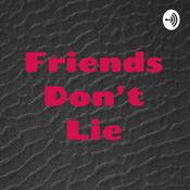 Podcast Friends Don’t Lie