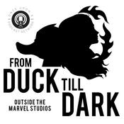 Podcast From Duck Till Dark: Outside the Marvel Studios