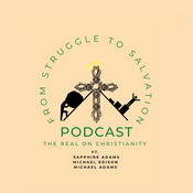 Podcast From Struggle to Salvation Podcast: The Real on Christianity