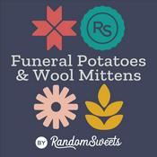 Podcast Funeral Potatoes &amp; Wool Mittens