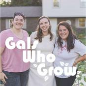 Podcast Gals Who Grow