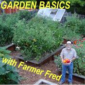 Podcast Garden Basics with Farmer Fred