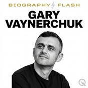 Podcast Gary Vaynerchuk - Biography Flash