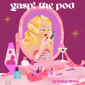 Podcast gasp! the pod
