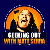 Podcast Geeking Out with Matt Serra