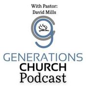 Podcast Generations Church Independence KY