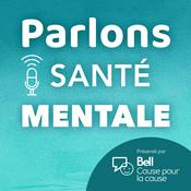 Podcast Parlons santé mentale