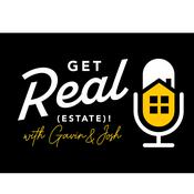 Podcast Get Real (Estate) with Gavin & Josh